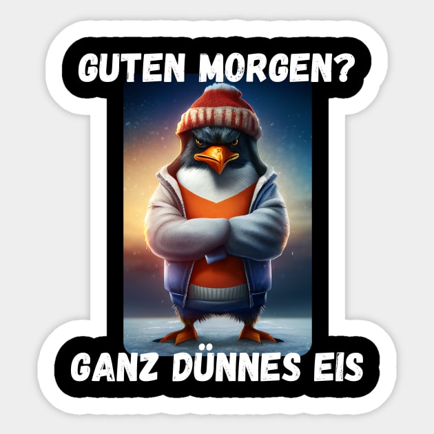 Angry Penguin - Good Morning? Very Thin Ice Sticker by PD-Store